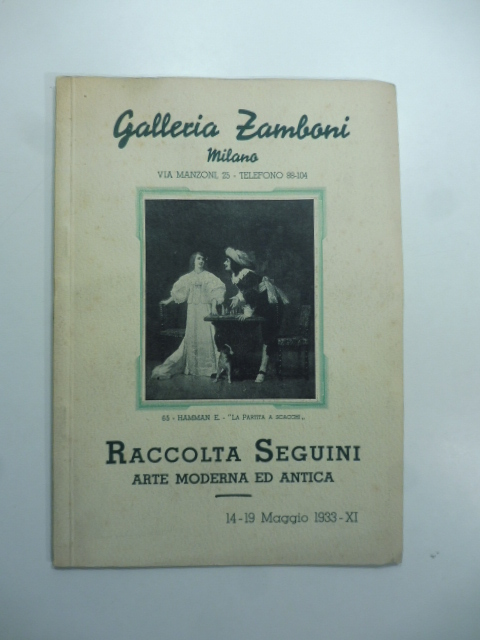 Raccolta Seguini arte antica e moderna. Galleria Zamboni. 18 - 19 maggio 1933